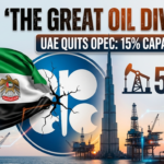The Great Oil Divorce: Why the UAE Just Walked Away from OPEC—and What It Means for the World